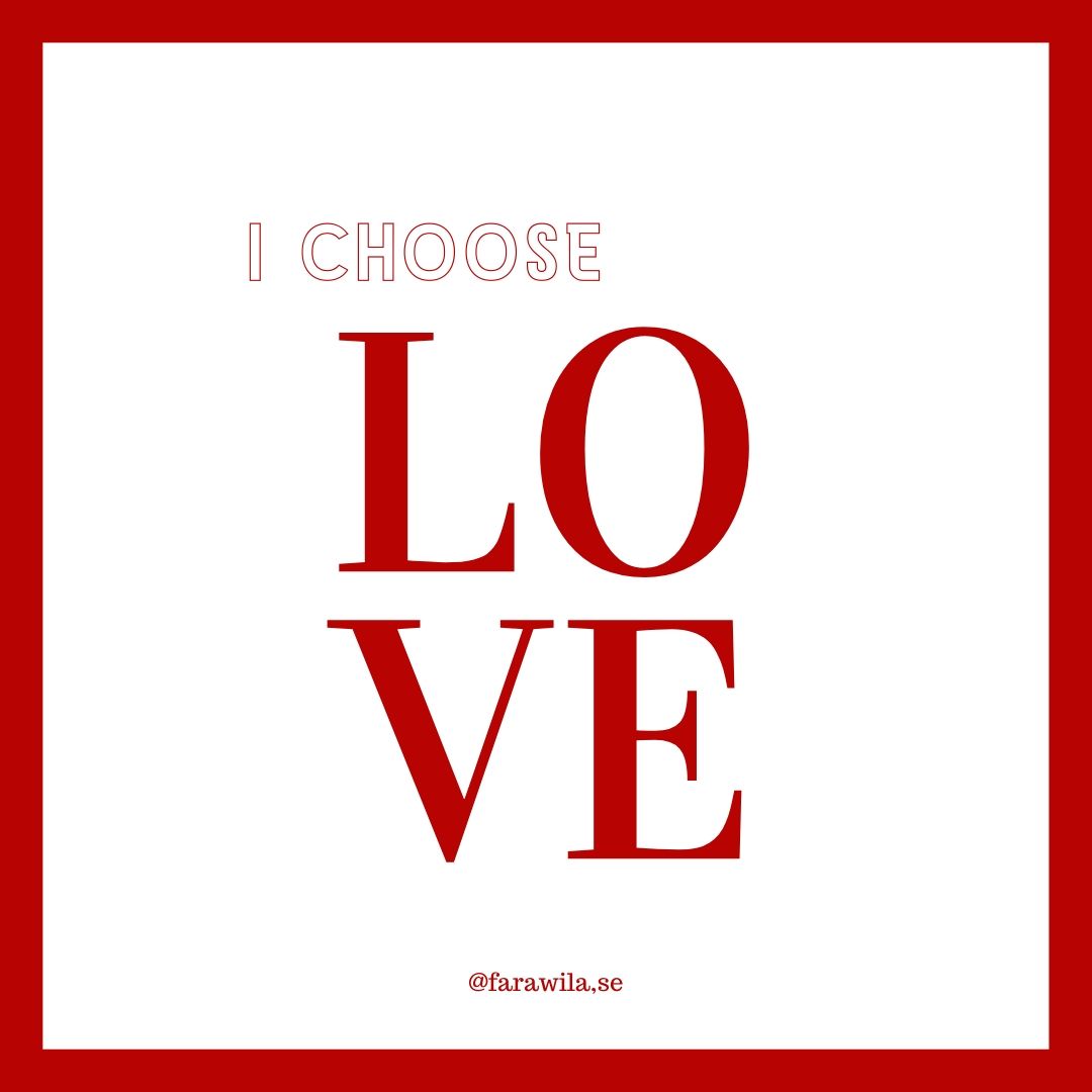 I choose LOVE